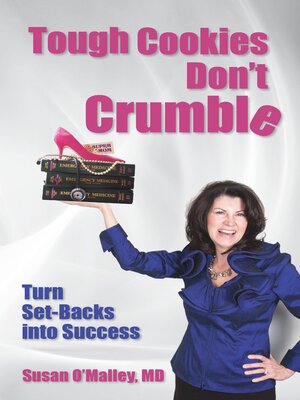 cover image of Tough Cookies Don't Crumble: Turn Set-Backs into Success